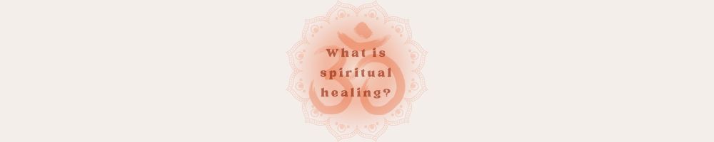 what is spiritual healing?